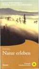 Natur erleben - Buchreihe: Natur erleben Baden-W&uuml;rttemberg: Touren + Tipps + Information: 2