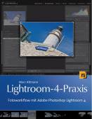 Lightroom-4-Praxis - Fotoworkflow mit Adobe Photoshop Lightroom 4