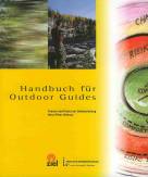 Handbuch für Outdoor-Guides - Theorie und Praxis der Outdoorleitung