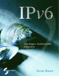 IPv6: Grundlagen - Funktionalit&auml;t - Integration