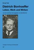 Dietrich Bonhoeffer - Leben, Werk und Wirken 