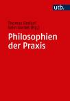 Philosophien der Praxis Ein Handbuch