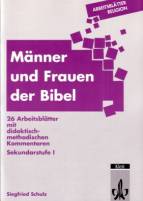 Männer und Frauen der Bibel 26 Arbeitsblätter mit didaktisch- methodischen Kommentaren