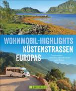 Küstenstrassen Europas - Wohnmobil-Highlights Traumrouten zwischen Skandinavien und Italien
