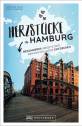 Herzstücke in Hamburg Besonderes abseits der bekannten Wege entdecken