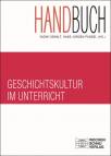 Handbuch Geschichtskultur im Unterricht 