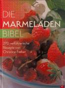 Die Marmeladen-Bibel - 270 verführerische Rezepte von Christine Ferber