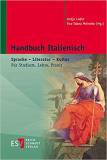 Handbuch Italienisch - Sprache - Literatur - Kultur. Für Studium, Lehre, Praxis