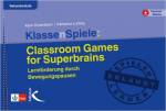 KlassenSpiele: Classroom Games for Superbrains Lernförderung durch Bewegungspausen - Sekundarstufe