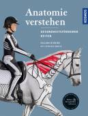 Anatomie verstehen - Pferde gesundheitsfördernd reiten - Das Praxisbuch  - 