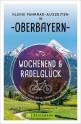Wochenend und Radelglück - Kleine Fahrrad-Auszeiten in Oberbayern   Touren, Highlights, Übernachtungstipps
