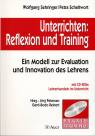 Unterrichten: Reflexion und Training Ein Modell zur Evaluation und Innovation des Lehrens