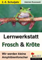 Lernwerkstatt Frosch & Kröte  - Wir werden kleine Amphibienforscher