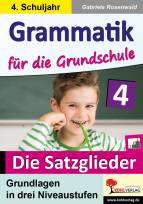 Grammatik für die Grundschule - Die Satzglieder / Klasse 4  Grundlagen in drei Niveaustufen