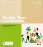 Gruppe, Team, Spitzenteam Das Praxishandbuch zur Teamführung. Mit E-Book inside und Online-Materialien