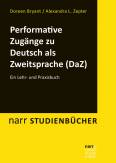 Performative Zugänge zu Deutsch als Zweitsprache - Ein Lehr- und Praxisbuch