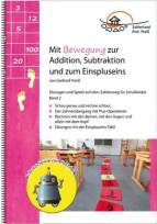 Mit Bewegung zur Addition, Subtraktion und zum Einspluseins Das neue Buch von Gerhard Preiß für den Mathematikunterricht in Grundschule und differenzierter Förderung ist erschienen.
