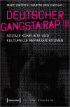 Deutscher Gangsta-Rap III - Soziale Konflikte und kulturelle Repräsentationen