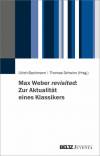 Max Weber revisited: Zur Aktualität eines Klassikers - 