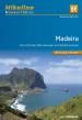 Wanderführer Madeira Die schönsten Wanderungen auf der Blumeninsel, 48 Touren, 380 km, 1:35.000