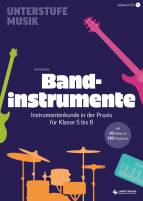 Bandinstrumente - Instrumentenkunde in der Praxis für Klasse 5 bis 8