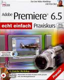 Adobe Premiere 6.5 Praxiskurs 