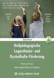 Heilpädagogische Legasthenie- und Dyskalkulie-Förderung Theorie und Praxis: Kinder adäquat fördern und begleiten