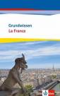 Grundwissen La France - Oberstufe - Klasse 11/12 (G8) Klasse 12/13 (G9) 