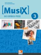 MusiX 3 Das Kursbuch Musik für den Unterricht an allgemeinbildenden Schulen