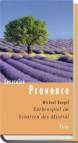 Lesereise Provence - Farbenspiel im Schatten des Mistral