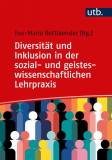 Diversität und Inklusion in der sozial- und geisteswissenschaftlichen Lehrpraxis - Beispiele und Materialien
