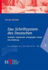 Das Schriftsystem des Deutschen Graphetik - Graphematik - Orthographie - Erwerb. Eine Einführung