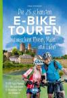 Die 25 schönsten E-Bike Touren zwischen Rhein, Main und Lahn  mit E-Bike Ladestationen, mit barrierefreien Start-/Zielbahnhöfen, mit GPS-Track-Download via website oder Kartenapp