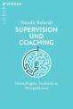 Supervision und Coaching Grundlagen, Techniken, Perspektiven