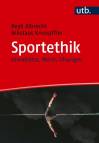 Sportethik - Grundsätze, Werte, Lösungen