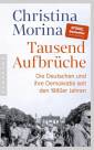 Tausend Aufbrüche - Die Deutschen und ihre Demokratie seit den 1980er-Jahren