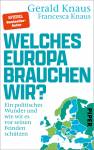 Welches Europa brauchen. wir? - Ein politisches Wunder und wie wir es vor seinen Feinden schützen