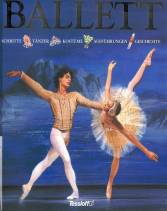 Das große Buch: Ballett Schritte Tänzer Kostüme Aufführungen Geschichte