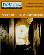 Sterben und Auferstehen Welt und Umwelt der Bibel - Band 27 (1/2003)