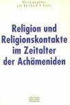 Religion und Religionskontakte im Zeitalter der Achämeniden 