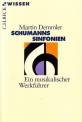 Schumanns Sinfonien Ein musikalischer Werkführer