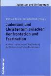 Judentum und Christentum zwischen Konfrontation und Faszination Ansätze zu einer neuen Beschreibung der jüdisch-christlichen Beziehungen