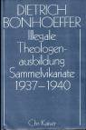 Dietrich Bonhoeffer Illegale Theologenausbildung, Sammelvikariate 1937-1940
