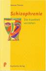 Schizophrenie - die Krankheit verstehen 