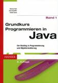 Grundkurs Programmieren in Java Band 1  Der Einstieg in Programmierung und Objektorientierung