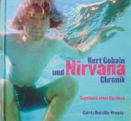 Kurt Cobain und Nirvana Chronik Tagebuch einer Karriere