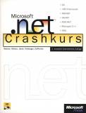 .NET Crashkurs C#, .NET Framework, ASP.NET, VB.NET, ADO.NET, Managed C++, XML