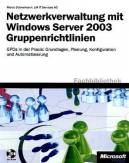 Netzwerkverwaltung mit Windows Server 2003 Gruppenrichtlinien mit CD-ROM
