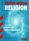 Abitur-Wissen 

Religionsunterricht Glaube und Naturwissenschaft