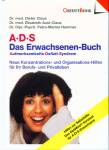 A.D.S. -  Das Erwachsenen-Buch Aufmerksamkeits-Defizit-Syndrom